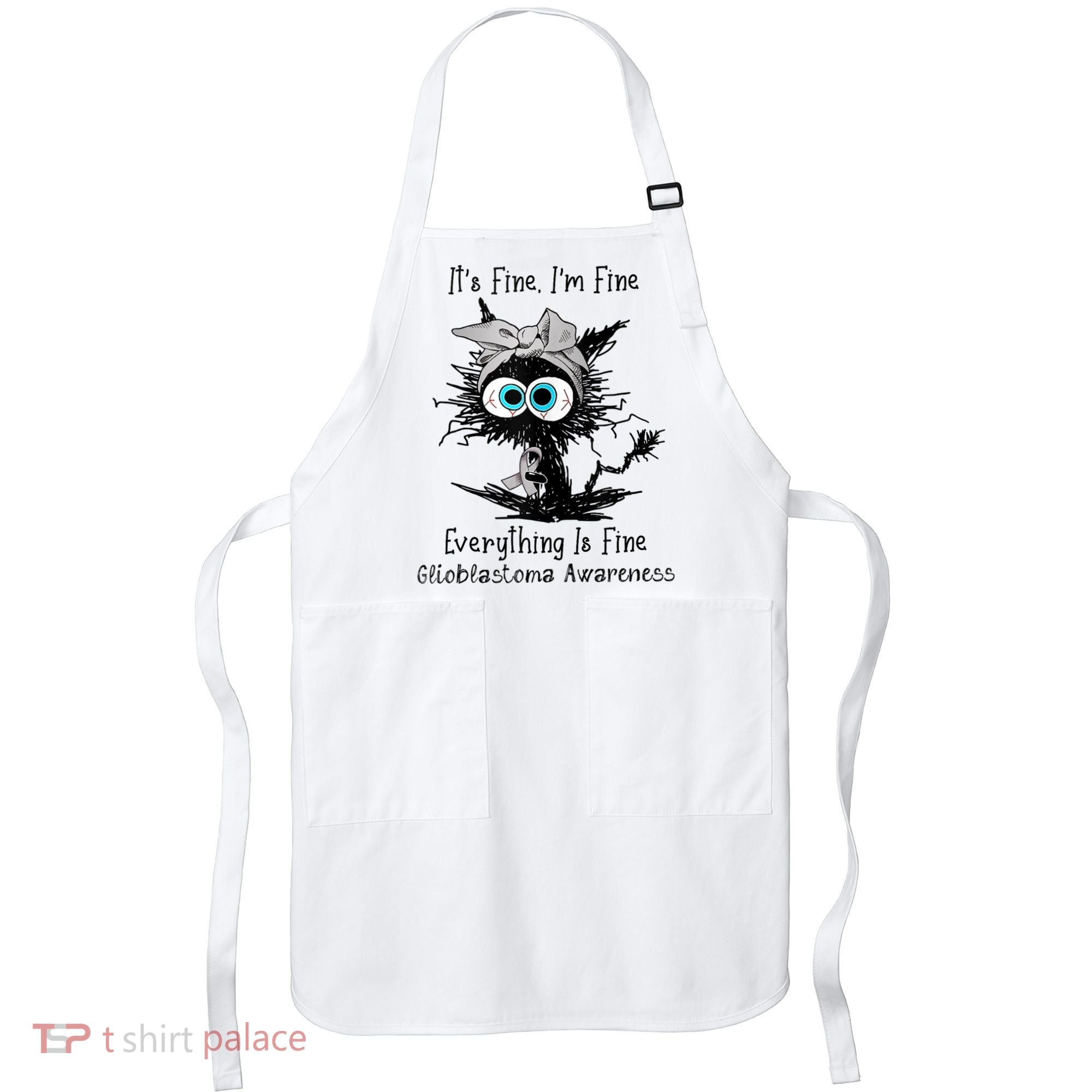 Funny Black Cat Its Fine IM Fine Glioblastoma Awareness Apron