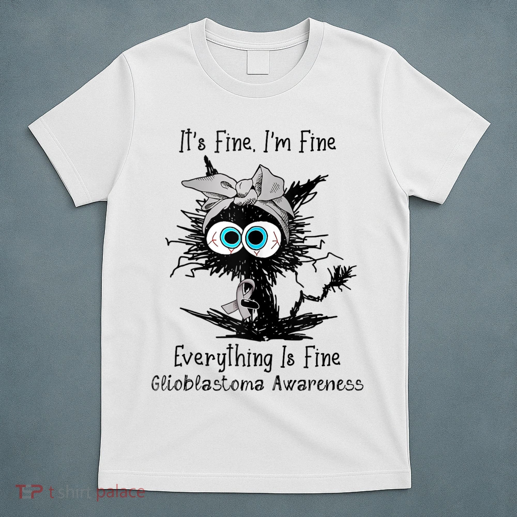 Funny Black Cat Its Fine IM Fine Glioblastoma Awareness T-Shirt