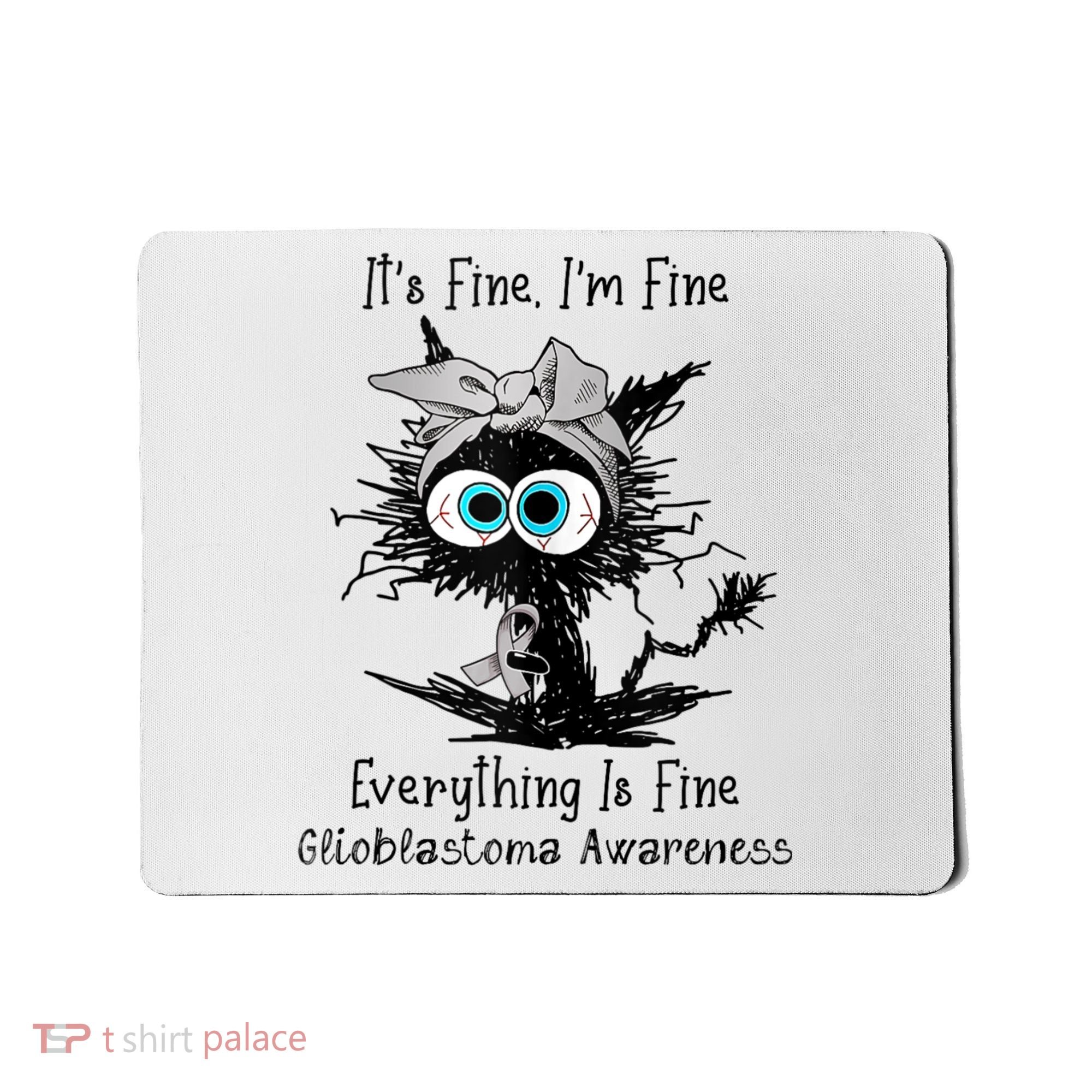 Funny Black Cat Its Fine IM Fine Glioblastoma Awareness Mousepad