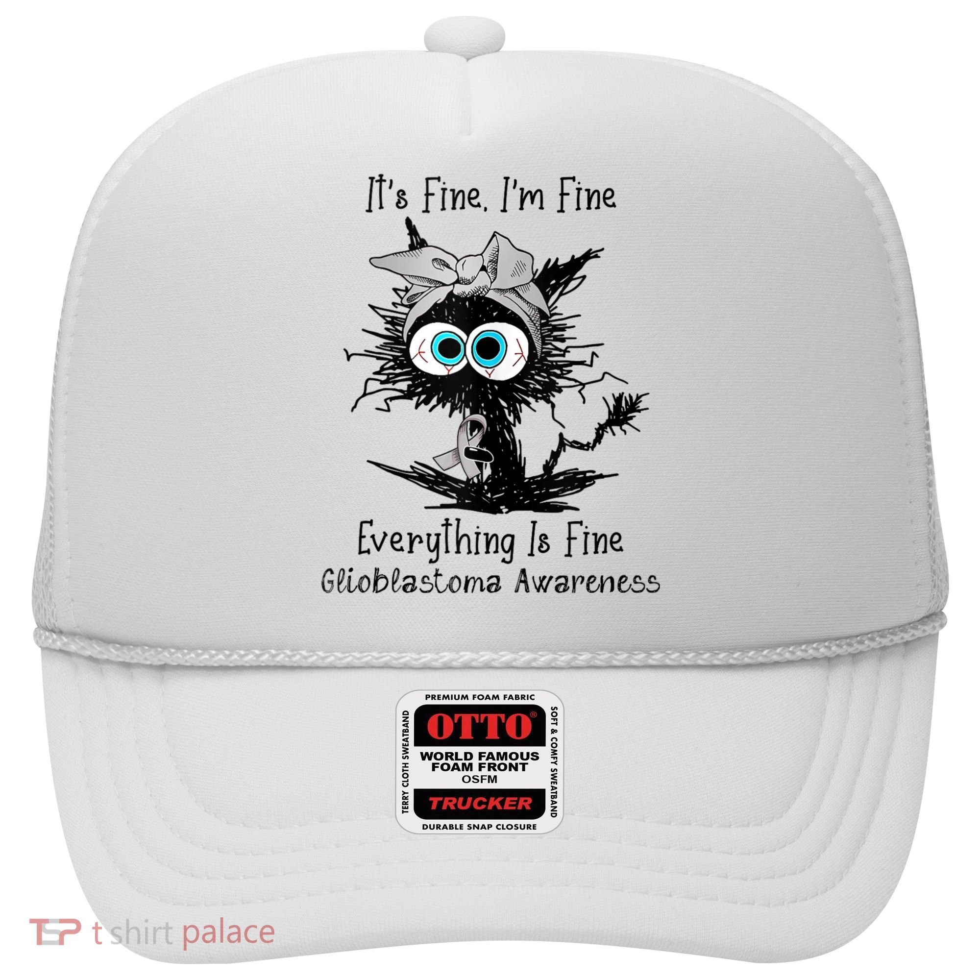Funny Black Cat Its Fine IM Fine Glioblastoma Awareness Hat