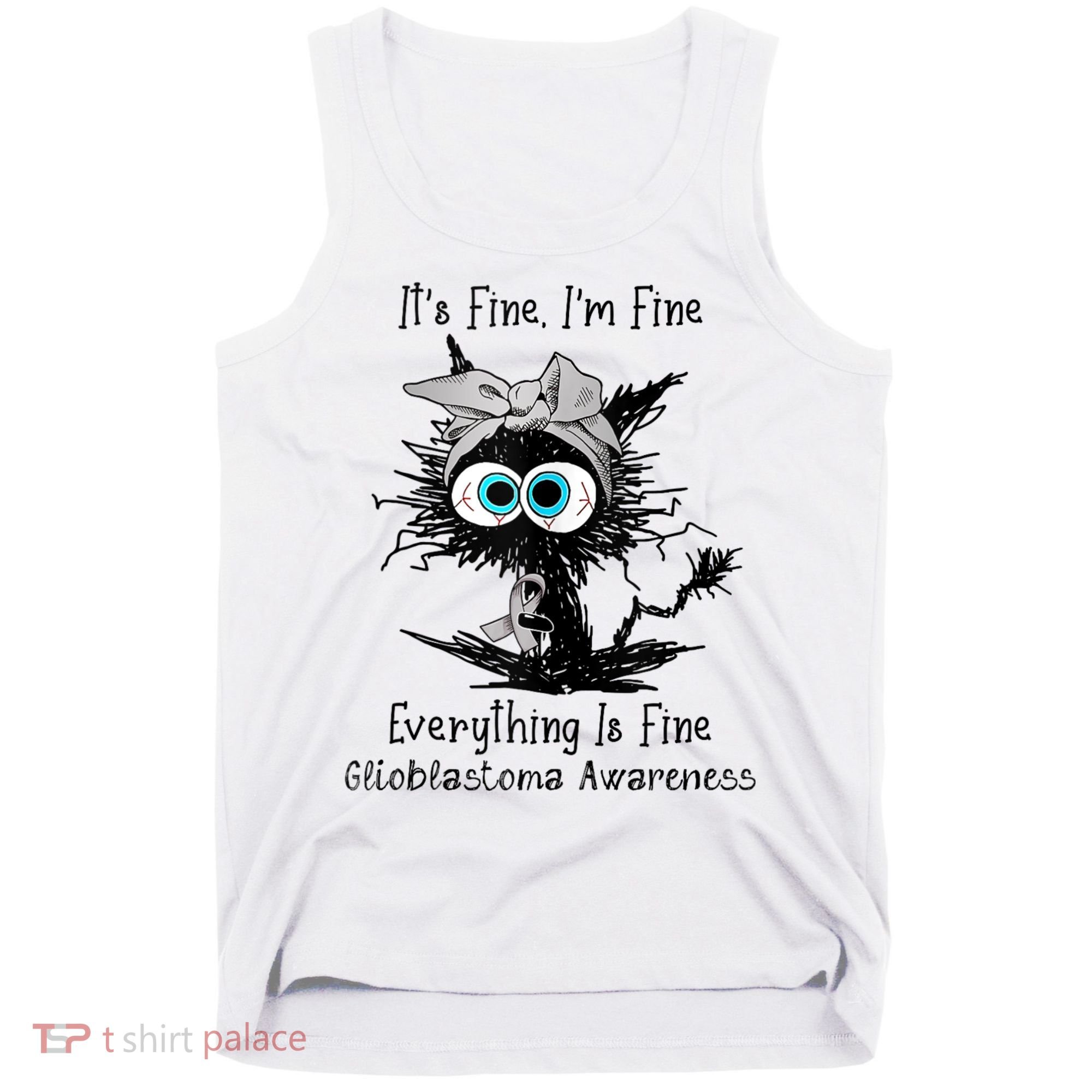 Funny Black Cat Its Fine IM Fine Glioblastoma Awareness Tank Top