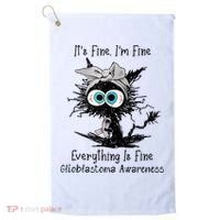 Funny Black Cat Its Fine IM Fine Glioblastoma Awareness Golf Towel thumb 0
