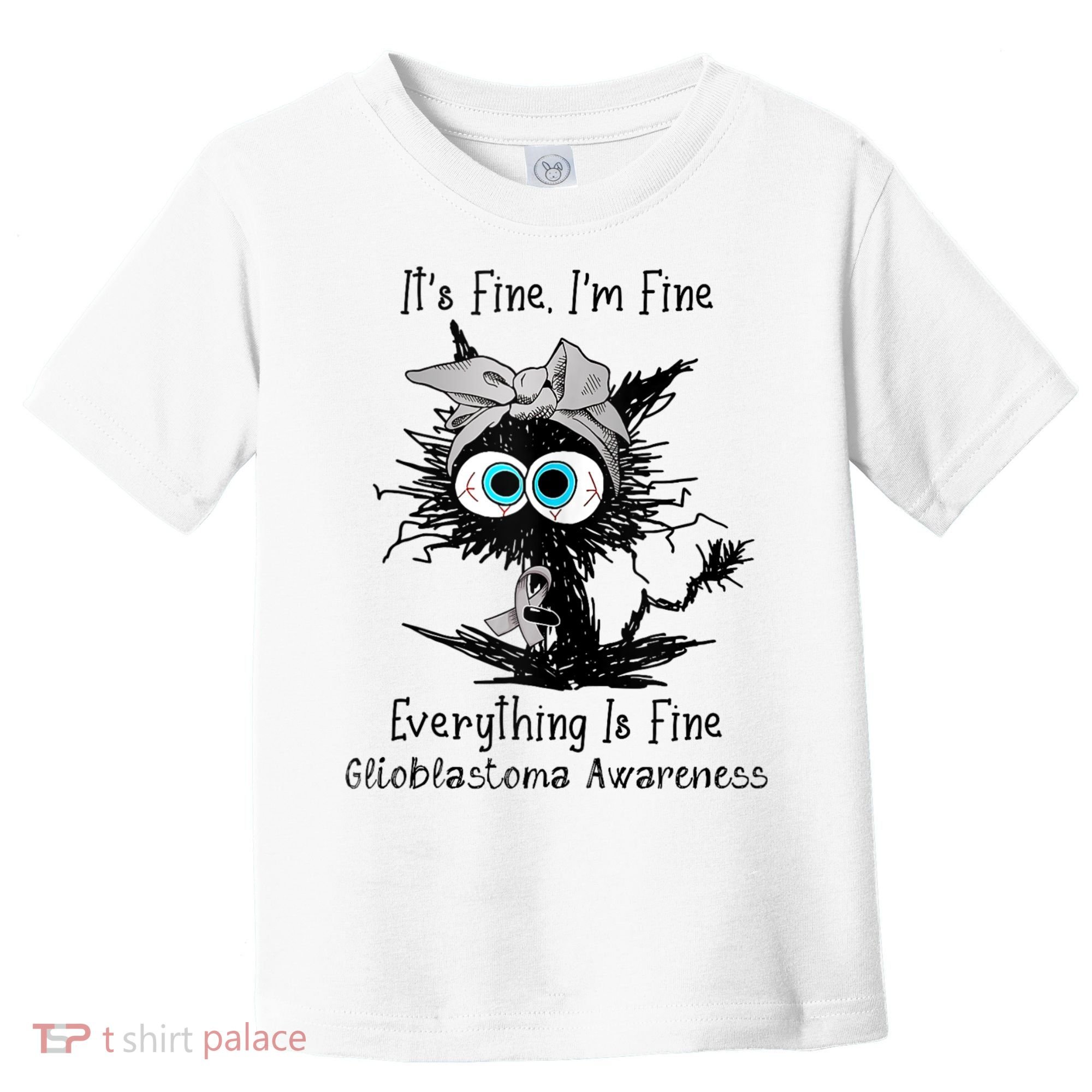 Funny Black Cat Its Fine IM Fine Glioblastoma Awareness Toddler T-Shirt