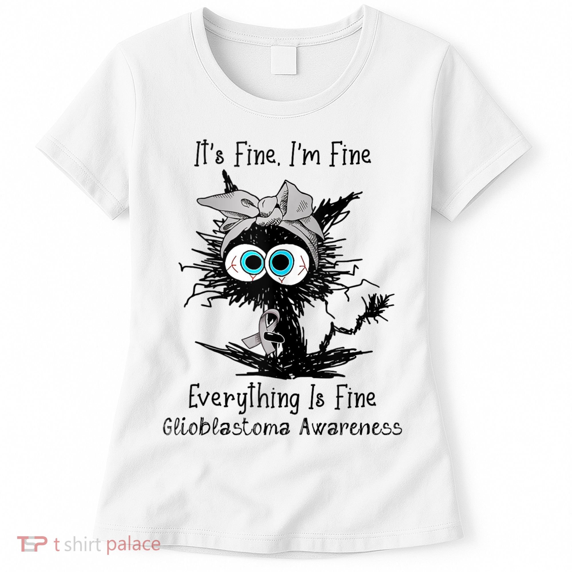 Funny Black Cat Its Fine IM Fine Glioblastoma Awareness Women's T-Shirt