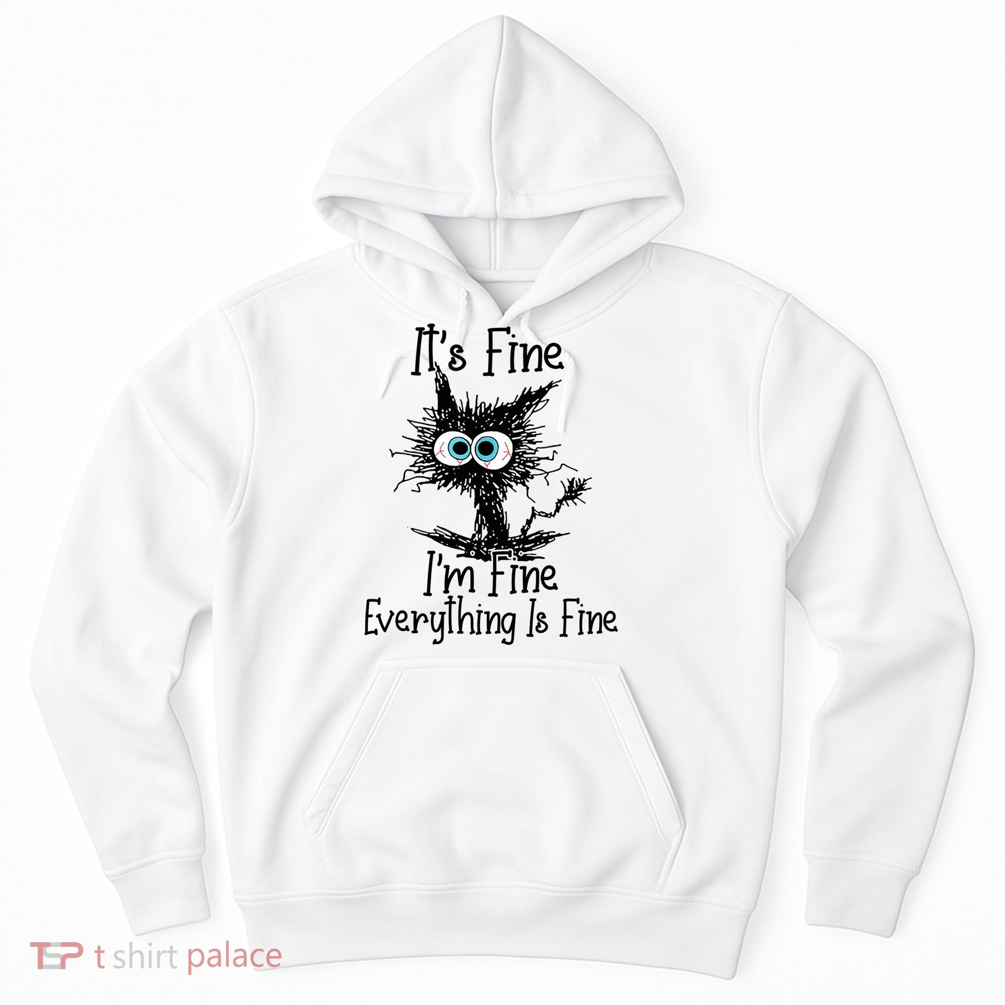 Funny Black Cat It's Fine I'm Fine Everything Is Fine Hoodie