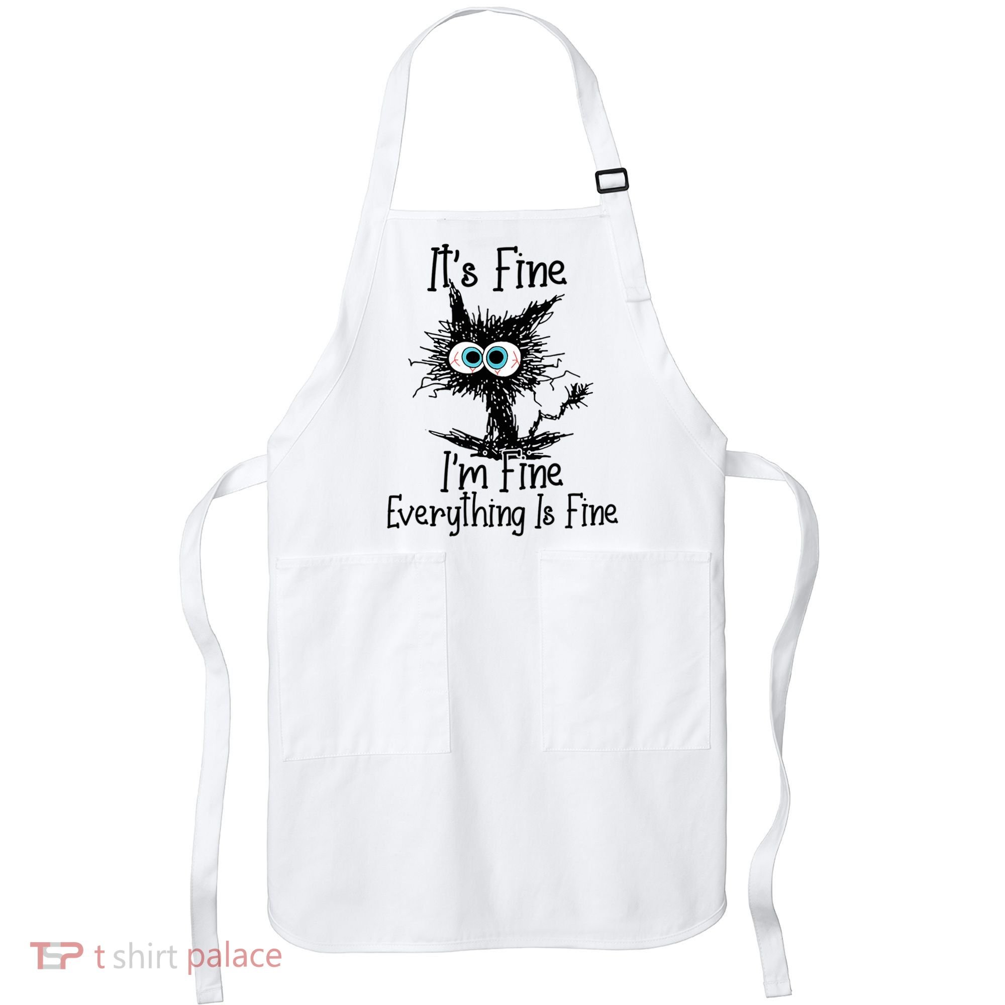 Funny Black Cat It's Fine I'm Fine Everything Is Fine Apron