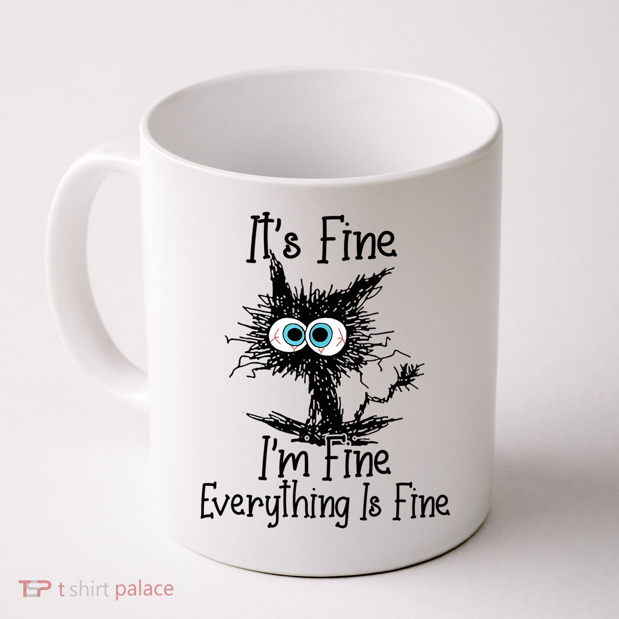 Funny Black Cat It's Fine I'm Fine Everything Is Fine Coffee Mug