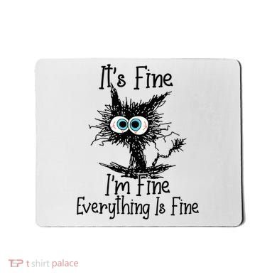 Funny Black Cat It's Fine I'm Fine Everything Is Fine Mousepad