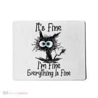 Funny Black Cat It's Fine I'm Fine Everything Is Fine Mousepad thumb 0