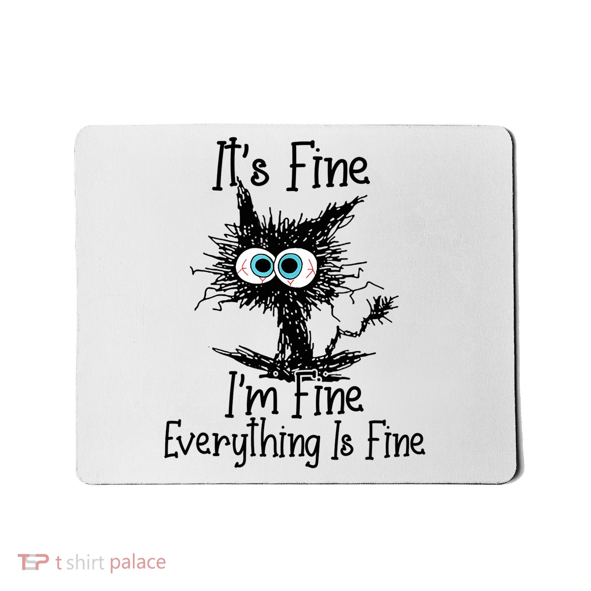 Funny Black Cat It's Fine I'm Fine Everything Is Fine Mousepad