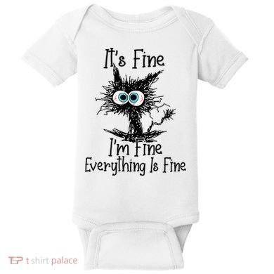 Funny Black Cat It's Fine I'm Fine Everything Is Fine Baby Bodysuit