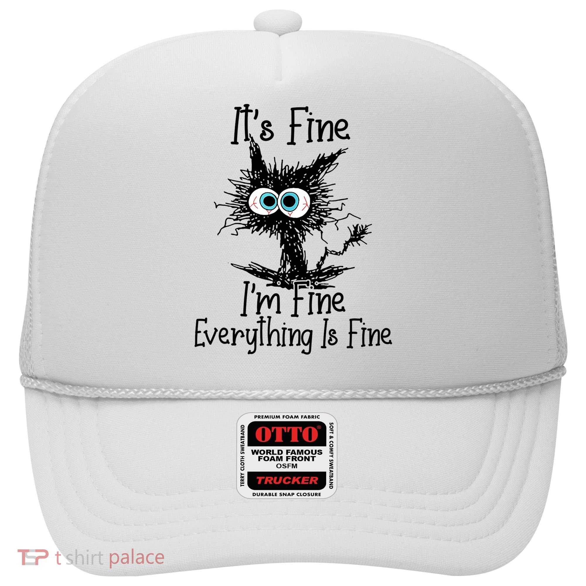 Funny Black Cat It's Fine I'm Fine Everything Is Fine Hat