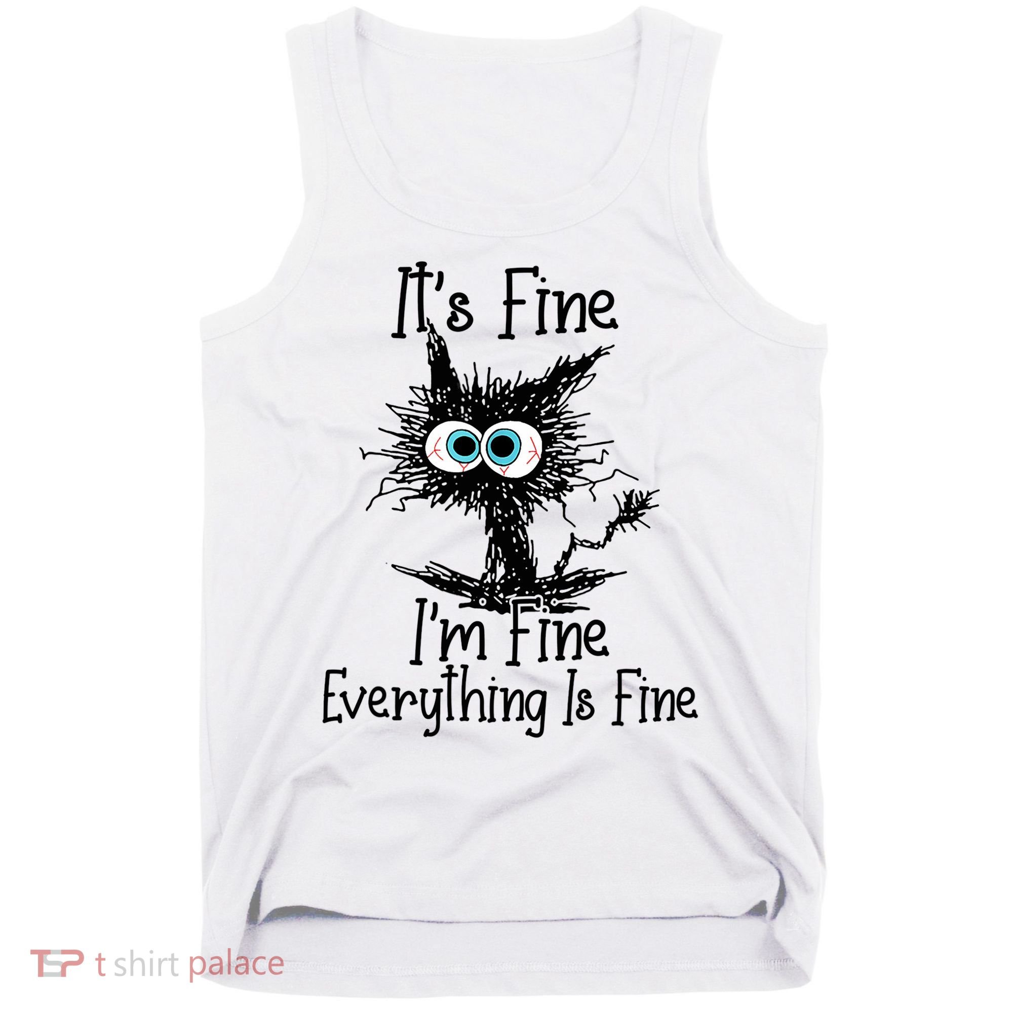 Funny Black Cat It's Fine I'm Fine Everything Is Fine Tank Top