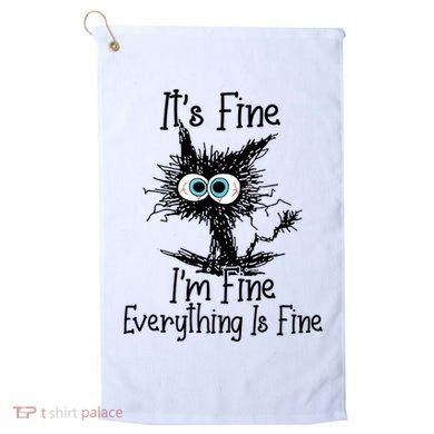 Funny Black Cat It's Fine I'm Fine Everything Is Fine Golf Towel