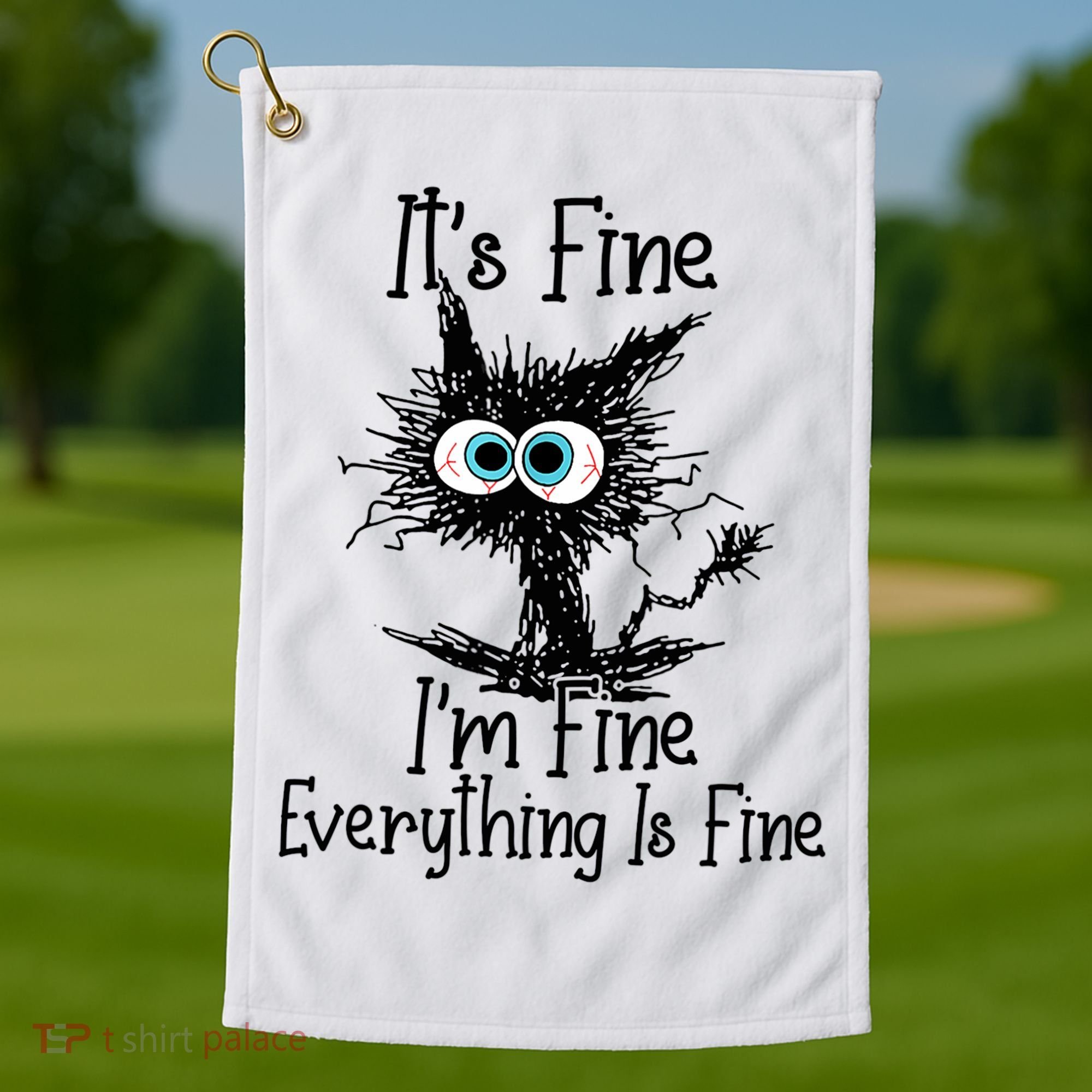 Funny Black Cat It's Fine I'm Fine Everything Is Fine Golf Towel