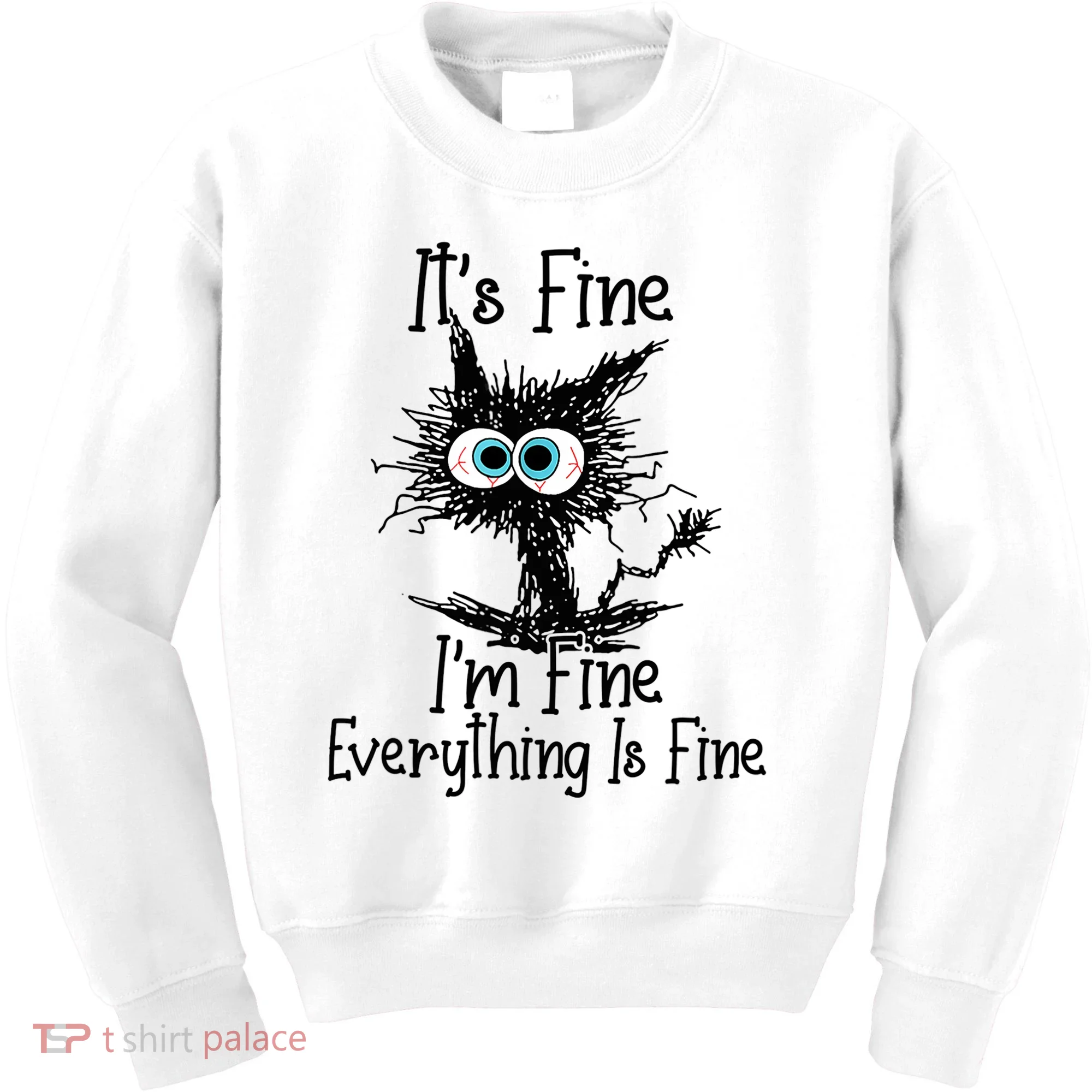 Funny Black Cat It's Fine I'm Fine Everything Is Fine Kids Sweatshirt