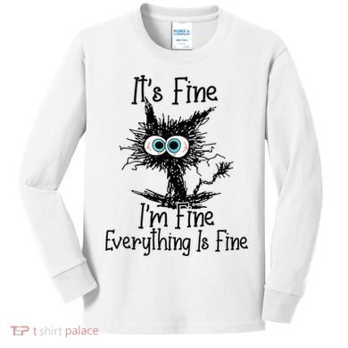Funny Black Cat It's Fine I'm Fine Everything Is Fine Kids Long Sleeve Shirt