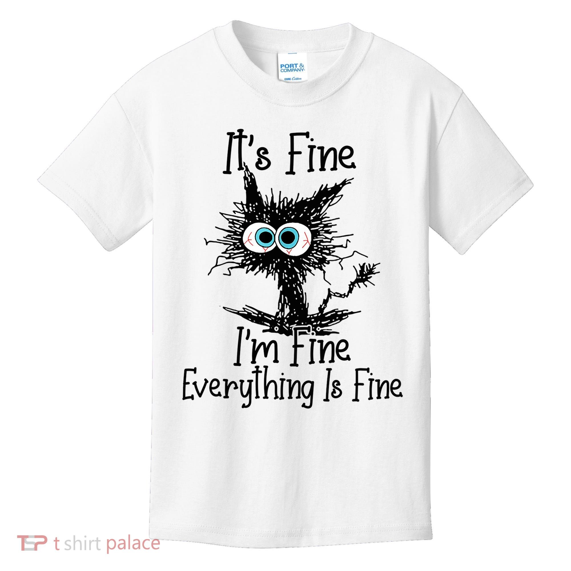 Funny Black Cat It's Fine I'm Fine Everything Is Fine Kids T-Shirt