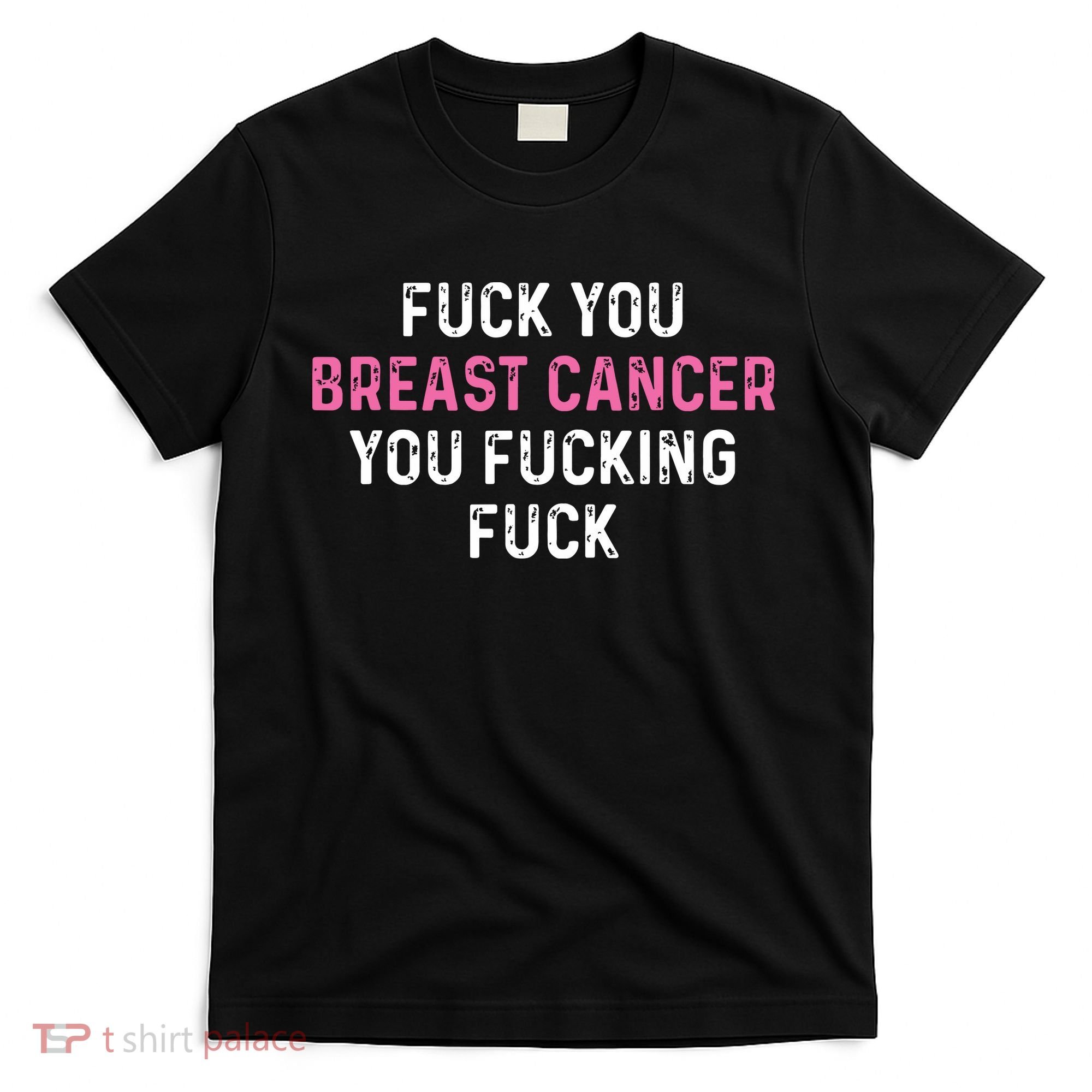 Fuck Breast Cancer Funny Breast Cancer Awareness T-Shirt