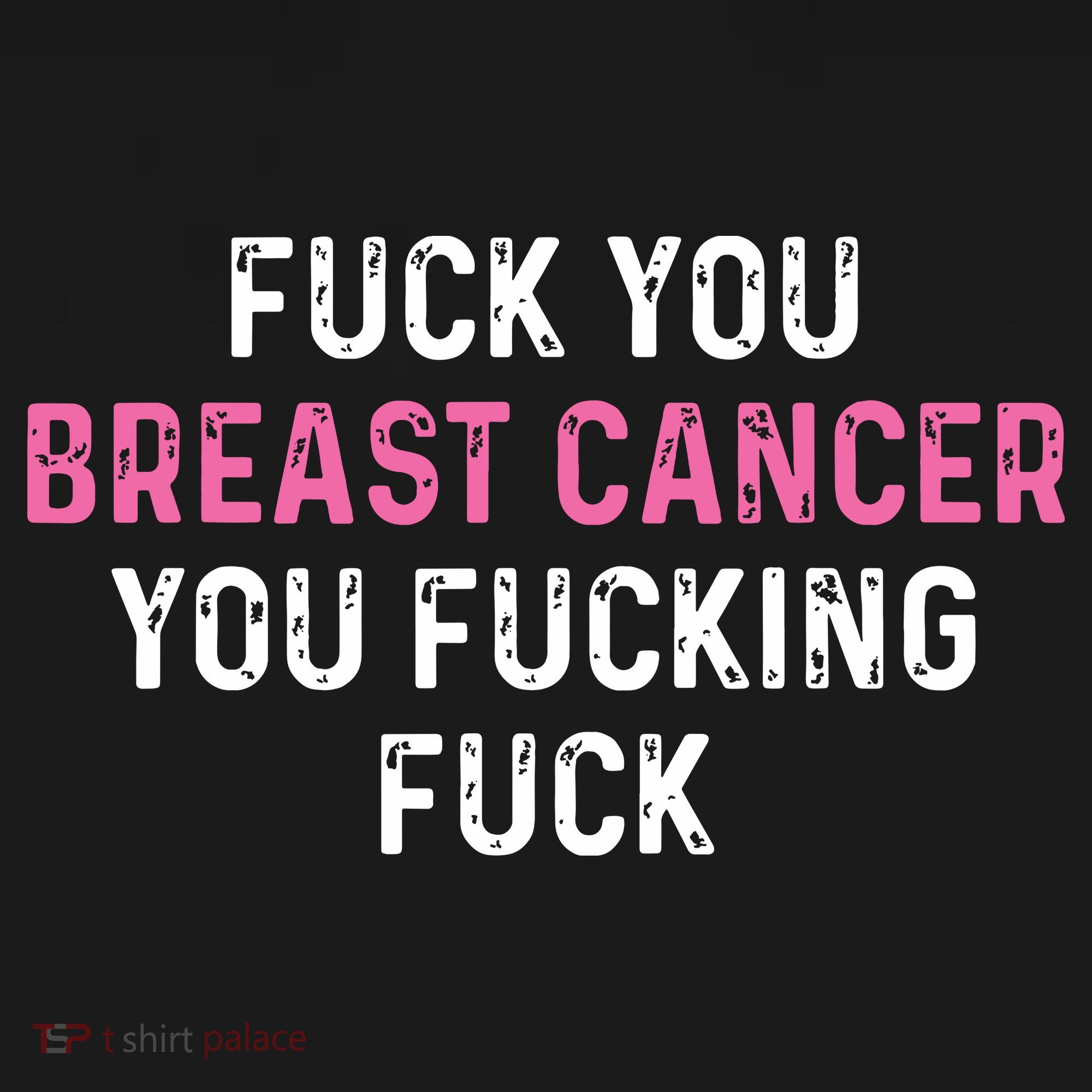 Fuck Breast Cancer Funny Breast Cancer Awareness T-Shirt