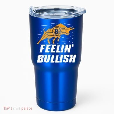 Feelin Bullish Cryptocurrency Blockchain Trader Crypto Gift Tumbler