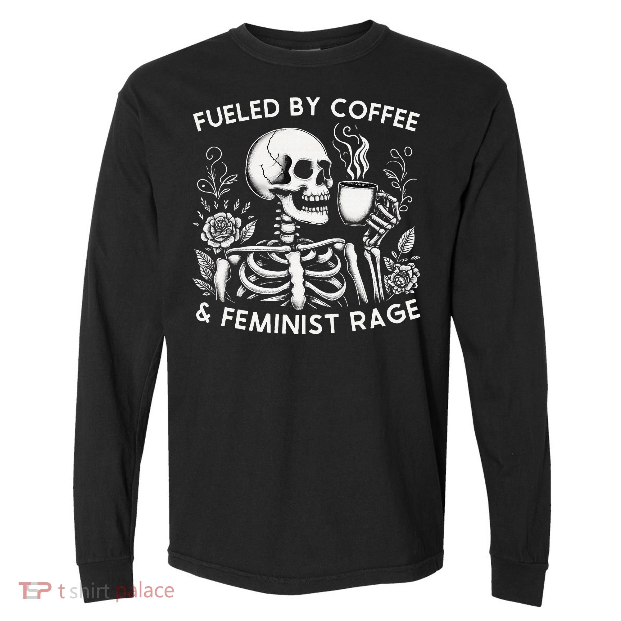 Fueled By Coffee & Feminist Rage Feminism Coffee Lovers Comfort Colors Heavyweight Long Sleeve T-Shirt
