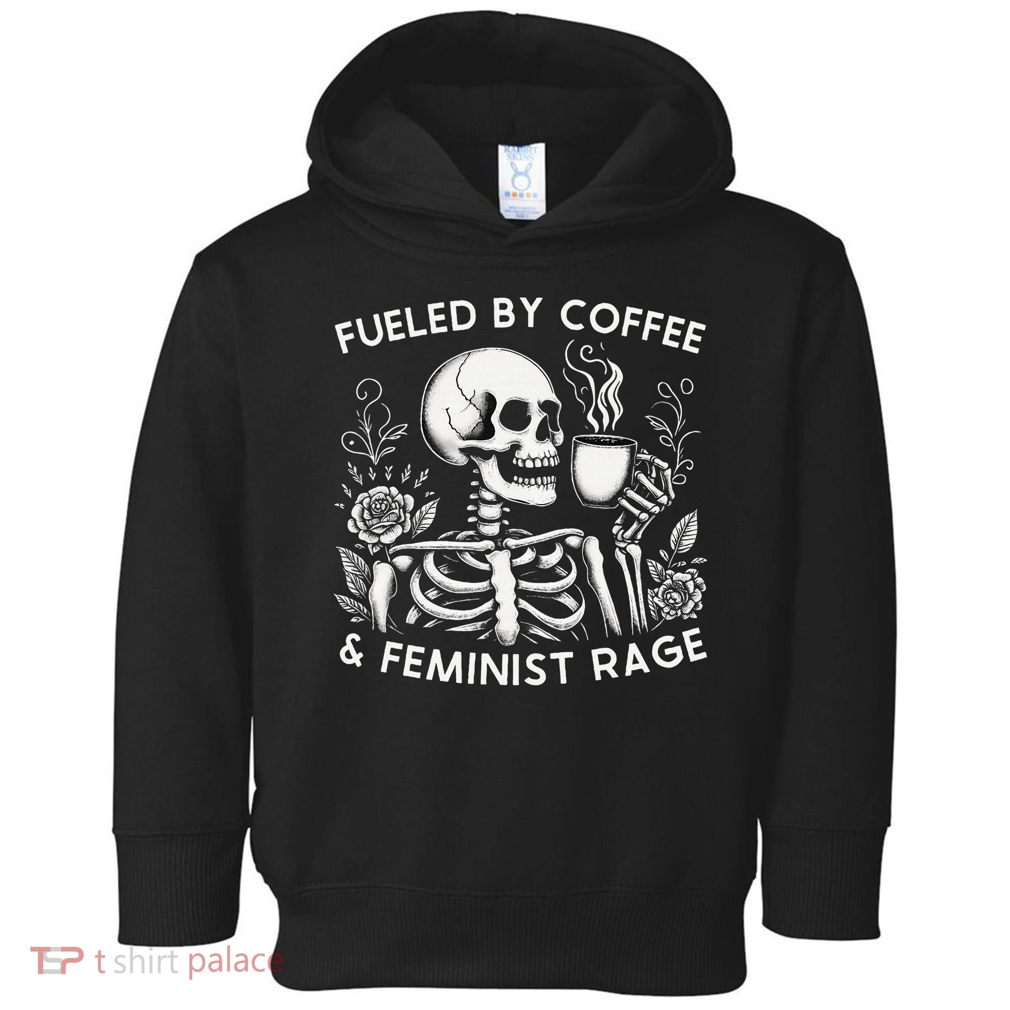 Fueled By Coffee & Feminist Rage Feminism Coffee Lovers Toddler Hoodie