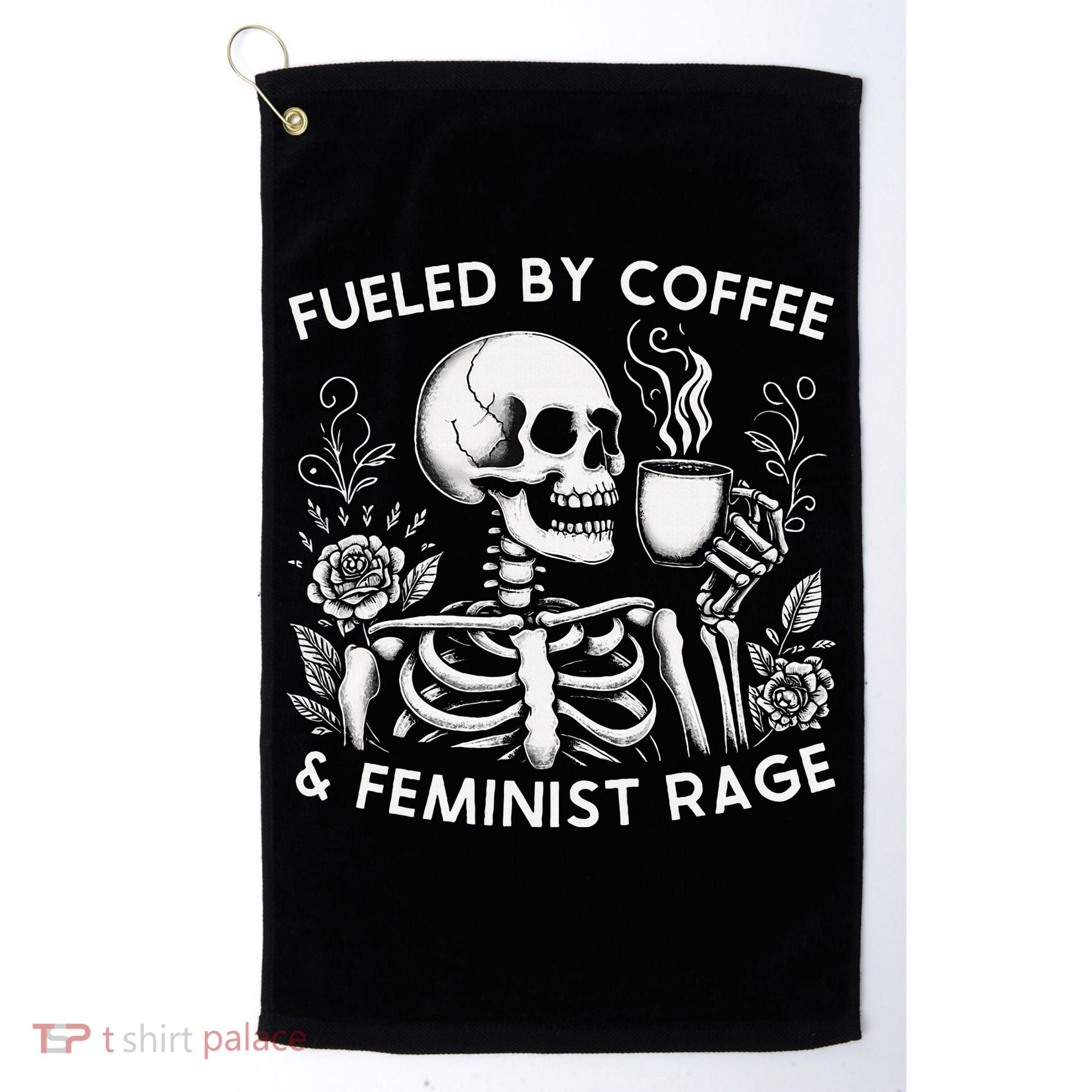 Fueled By Coffee & Feminist Rage Feminism Coffee Lovers Golf Towel