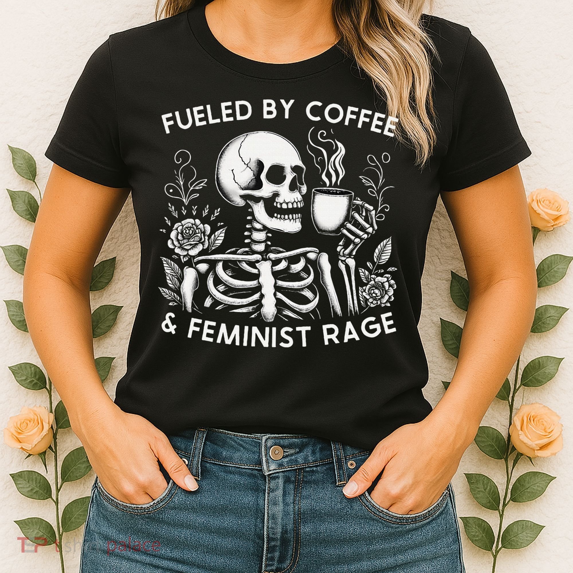 Fueled By Coffee & Feminist Rage Feminism Coffee Lovers Women's T-Shirt