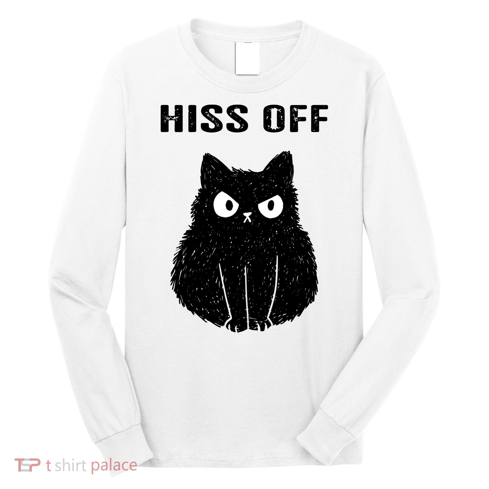 Funny Black Cat Hiss Off Meow Cat Long Sleeve Shirt