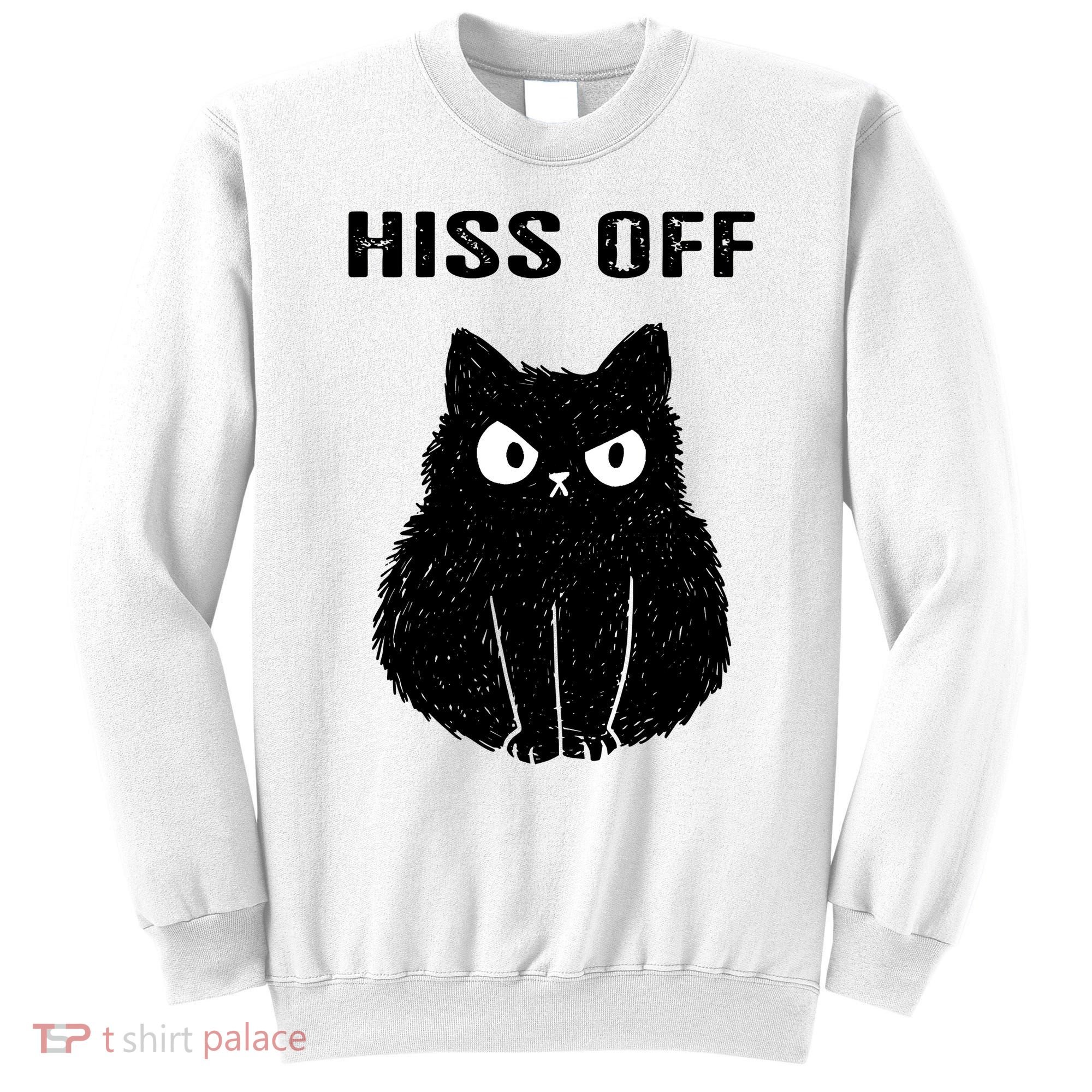 Funny Black Cat Hiss Off Meow Cat Sweatshirt