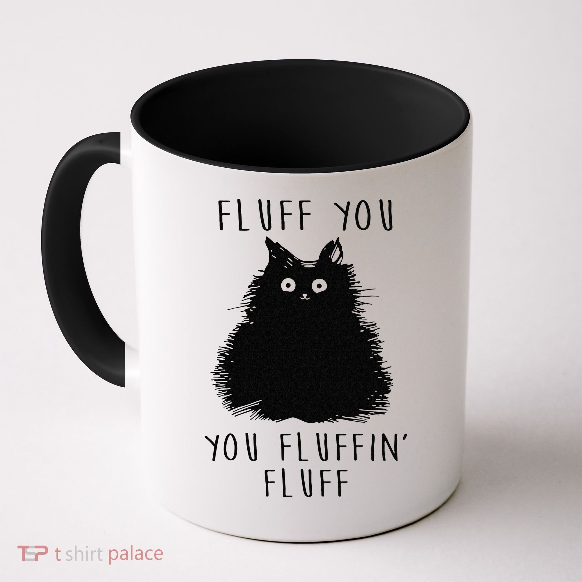 Funny Black Cat Fluff You You Fluffin Fluff Coffee Mug