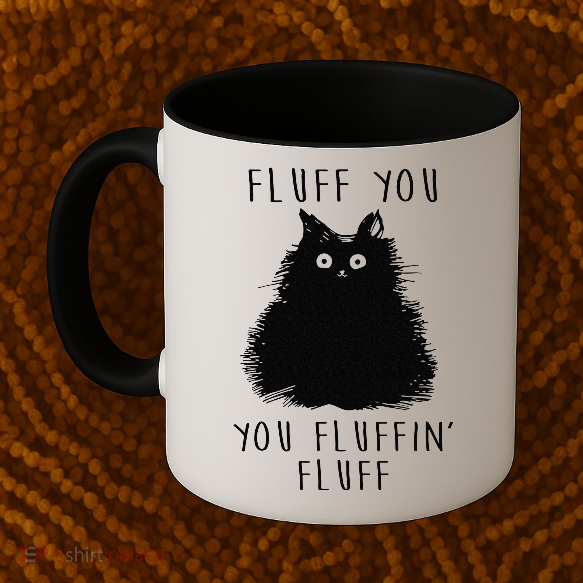 Funny Black Cat Fluff You You Fluffin Fluff Coffee Mug