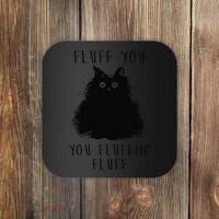 Funny Black Cat Fluff You You Fluffin Fluff Coaster thumb 0