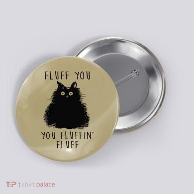 Funny Black Cat Fluff You You Fluffin Fluff Button