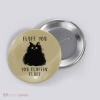 Funny Black Cat Fluff You You Fluffin Fluff Button thumb 0