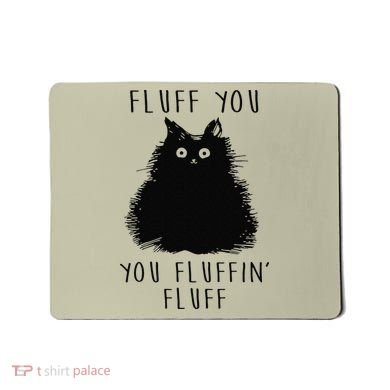 Funny Black Cat Fluff You You Fluffin Fluff Mousepad