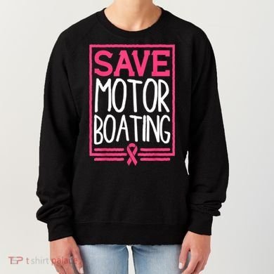 Funny Breast Cancer Save Motor Boating Pin.K Ribbon Gift Women's Sweatshirt