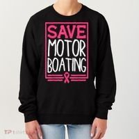 Funny Breast Cancer Save Motor Boating Pin.K Ribbon Gift Women's Sweatshirt thumb 0
