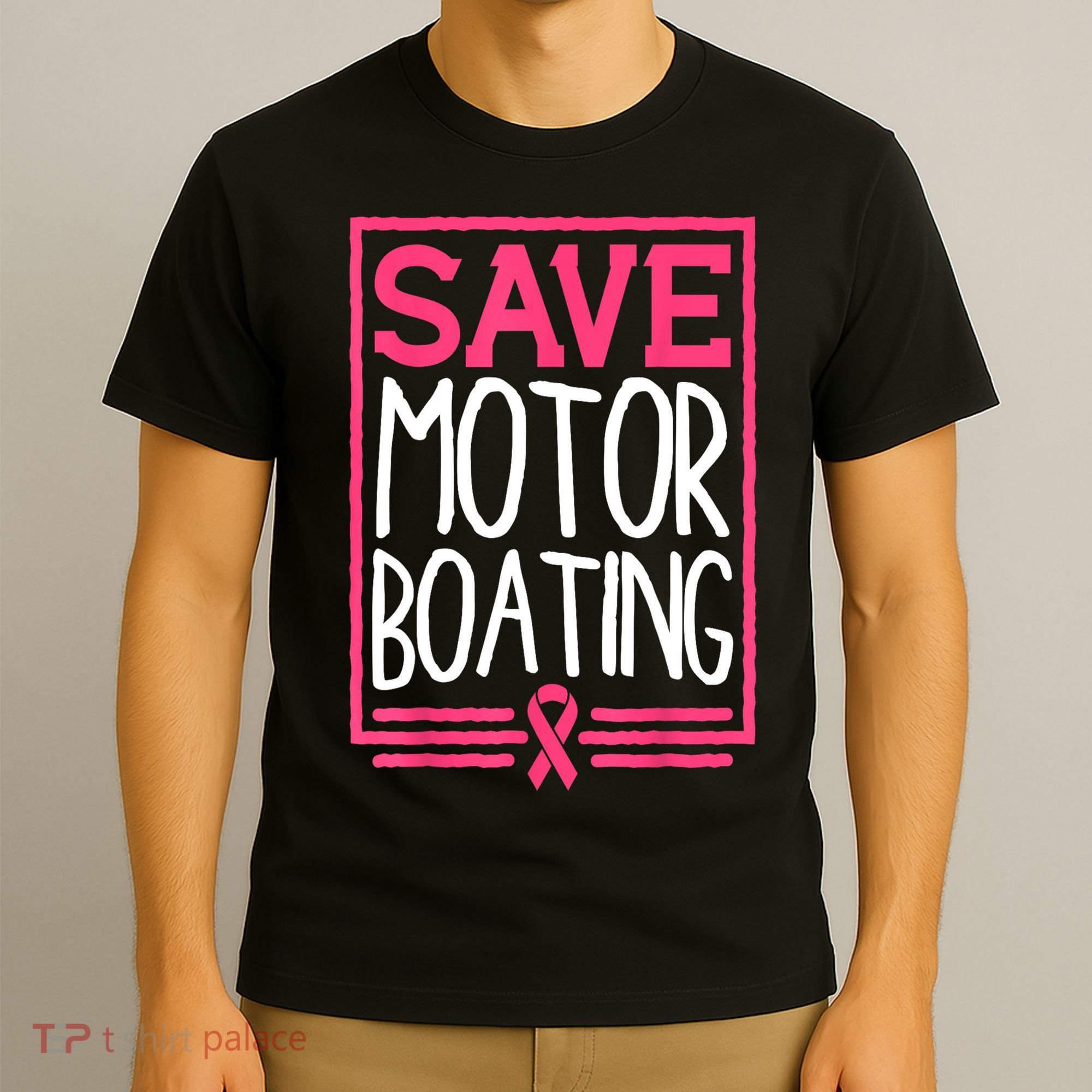 Funny Breast Cancer Save Motor Boating Pin.K Ribbon Gift T-Shirt