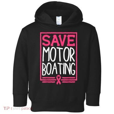 Funny Breast Cancer Save Motor Boating Pin.K Ribbon Gift Toddler Hoodie