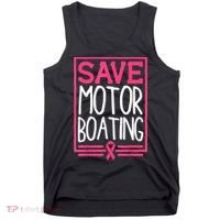 Funny Breast Cancer Save Motor Boating Pin.K Ribbon Gift Tank Top thumb 0