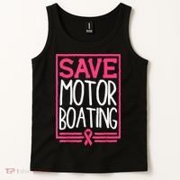 Funny Breast Cancer Save Motor Boating Pin.K Ribbon Gift Tank Top thumb 2