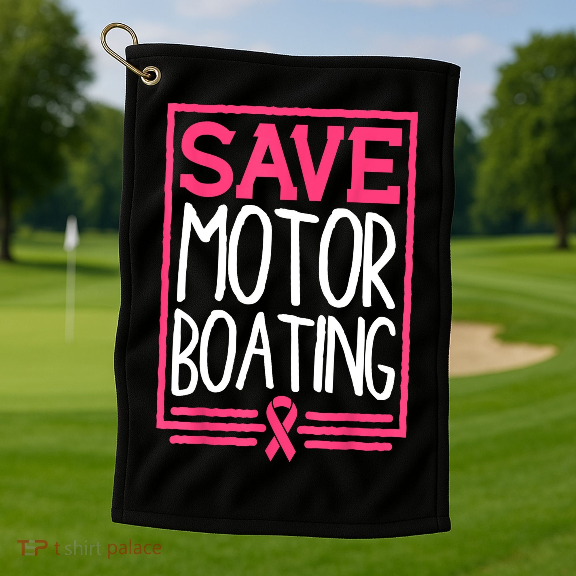 Funny Breast Cancer Save Motor Boating Pin.K Ribbon Gift Golf Towel