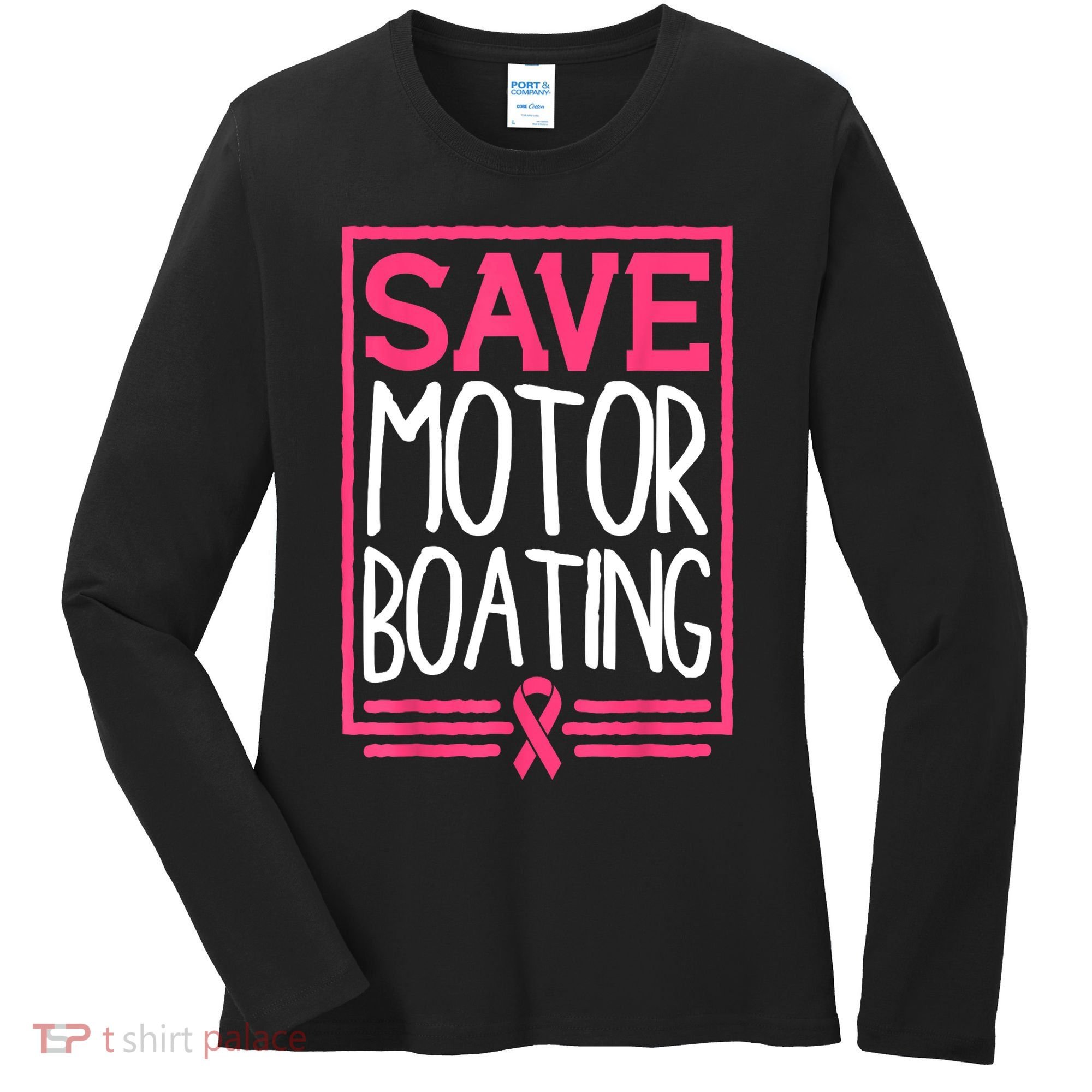 Funny Breast Cancer Save Motor Boating Pin.K Ribbon Gift Women's Long Sleeve Shirt