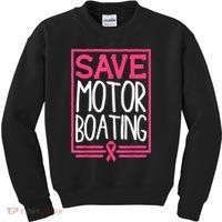 Funny Breast Cancer Save Motor Boating Pin.K Ribbon Gift Kids Sweatshirt thumb 0