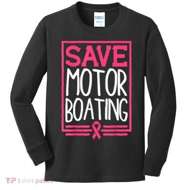 Funny Breast Cancer Save Motor Boating Pin.K Ribbon Gift Kids Long Sleeve Shirt