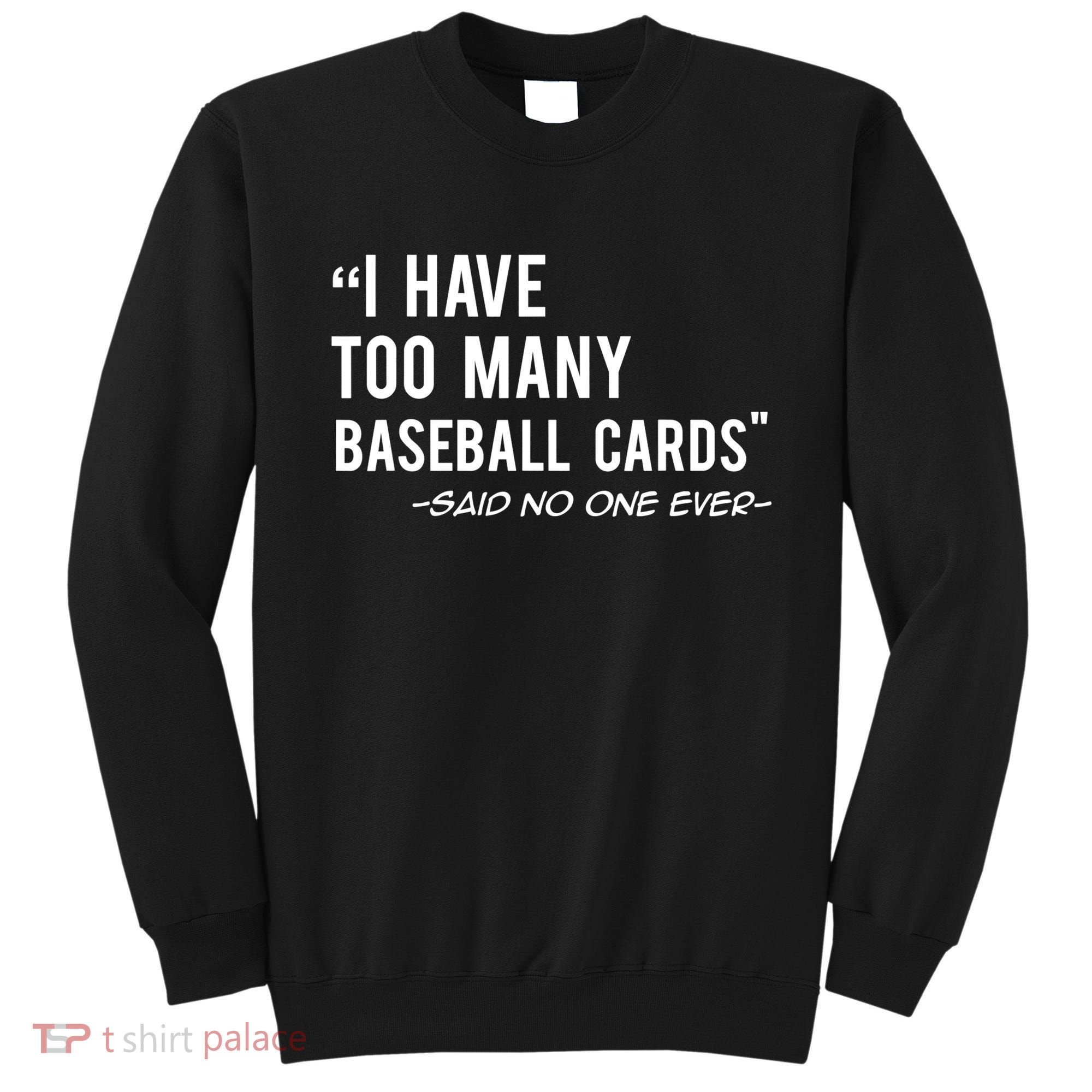 Funny Baseball Cards Collector Gift TShirt TShirt Sweatshirt