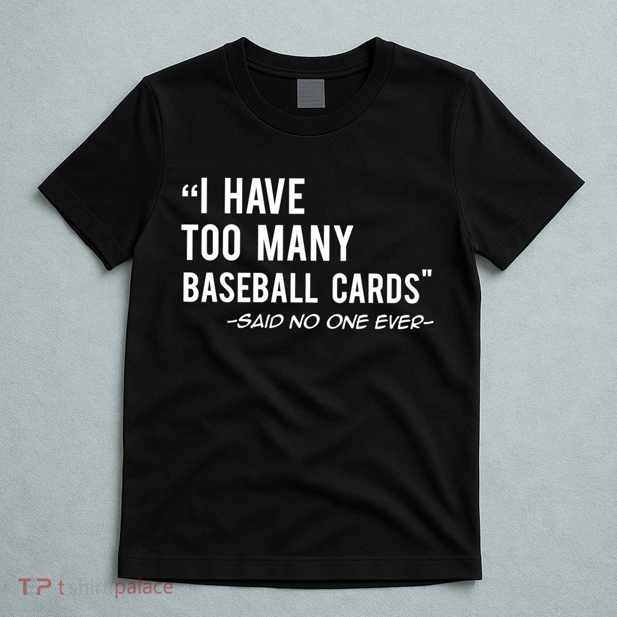 Funny Baseball Cards Collector Gift TShirt TShirt T-Shirt