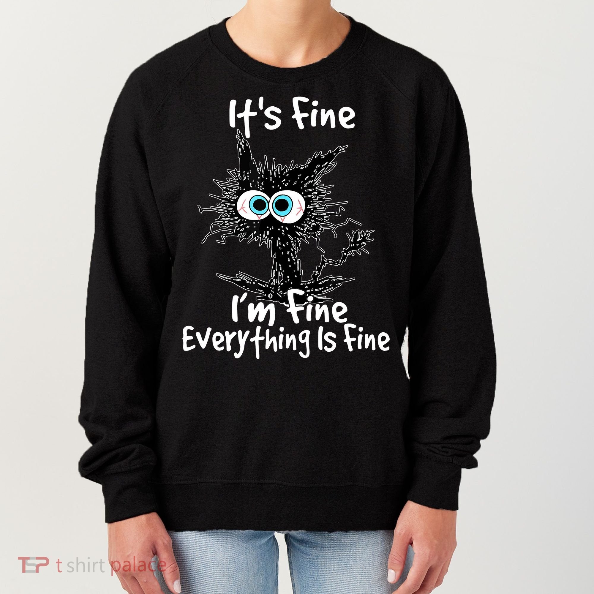 Funny Black Cat It's Fine I'm Fine Everything Is Fine Women's Sweatshirt